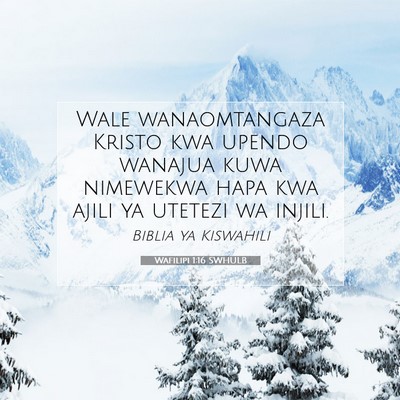 Picture 07 - Wafilipi 1:16 SWHULB - Wale wanaomtangaza Kristo kwa upendo wanajua kuwa - Bible Verse Picture