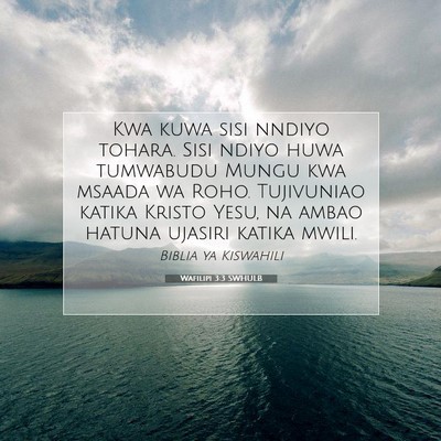 Picture 07 - Wafilipi 3:3 SWHULB - Kwa kuwa sisi nndiyo tohara. Sisi ndiyo huwa - Bible Verse Picture