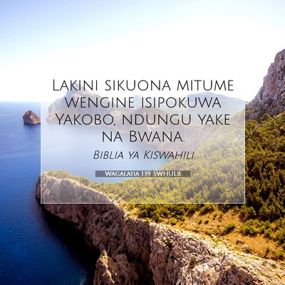 Picture 07 - Wagalatia 1:19 SWHULB - Lakini sikuona mitume wengine isipokuwa Yakobo, - Bible Verse Picture
