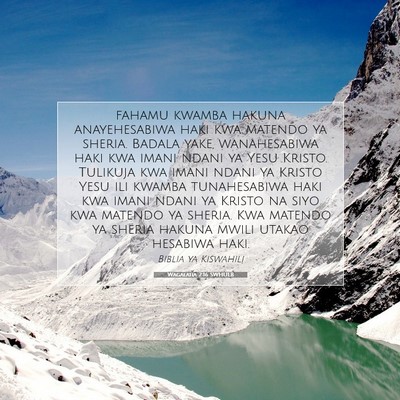 Picture 07 - Wagalatia 2:16 SWHULB - fahamu kwamba hakuna anayehesabiwa haki kwa - Bible Verse Picture