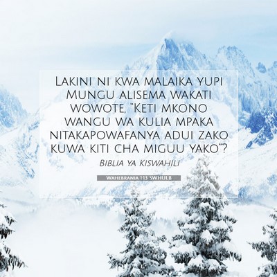 Picture 07 - Wahebrania 1:13 SWHULB - Lakini ni kwa malaika yupi Mungu alisema wakati - Bible Verse Picture