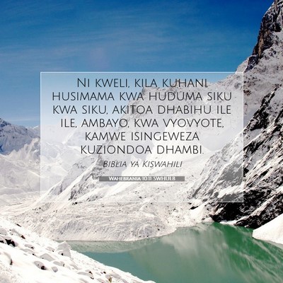 Picture 07 - Wahebrania 10:11 SWHULB - Ni kweli, kila kuhani husimama kwa huduma siku - Bible Verse Picture
