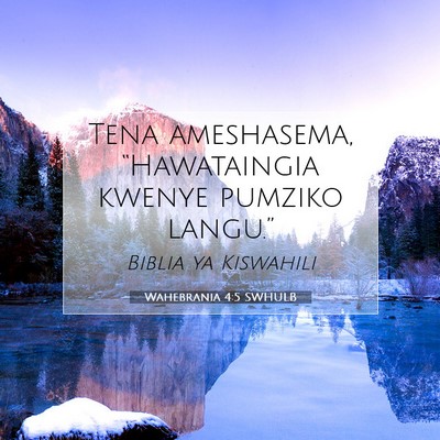 Picture 07 - Wahebrania 4:5 SWHULB - Tena ameshasema, “Hawataingia kwenye pumziko - Bible Verse Picture