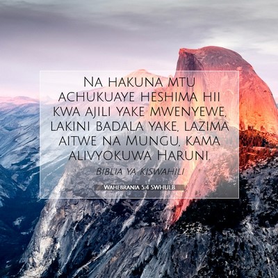 Picture 07 - Wahebrania 5:4 SWHULB - Na hakuna mtu achukuaye heshima hii kwa ajili - Bible Verse Picture