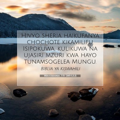 Picture 07 - Wahebrania 7:19 SWHULB - Hivyo sheria haikufanya chochote kikamilifu. - Bible Verse Picture