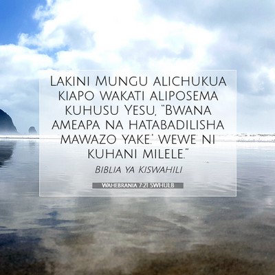 Picture 07 - Wahebrania 7:21 SWHULB - Lakini Mungu alichukua kiapo wakati aliposema - Bible Verse Picture