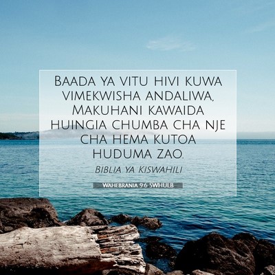 Picture 07 - Wahebrania 9:6 SWHULB - Baada ya vitu hivi kuwa vimekwisha andaliwa, - Bible Verse Picture