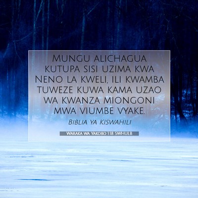 Picture 07 - Waraka wa Yakobo 1:18 SWHULB - Mungu alichagua kutupa sisi uzima kwa Neno la - Bible Verse Picture