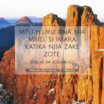 Picture 07 - Waraka wa Yakobo 1:8 SWHULB - mtu huyu ana nia mbili, si imara katika njia zake - Bible Verse Picture