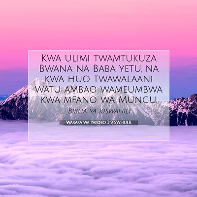 Picture 07 - Waraka wa Yakobo 3:9 SWHULB - Kwa ulimi twamtukuza Bwana na Baba yetu, na kwa - Bible Verse Picture