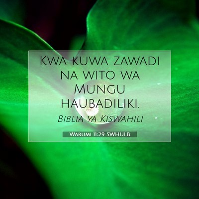 Picture 07 - Warumi 11:29 SWHULB - Kwa kuwa zawadi na wito wa Mungu - Bible Verse Picture