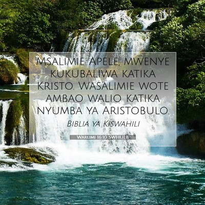 Picture 07 - Warumi 16:10 SWHULB - Msalimie Apele, mwenye kukubaliwa katika Kristo. - Bible Verse Picture