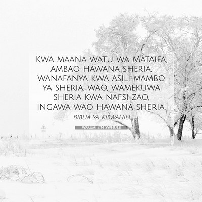 Picture 07 - Warumi 2:14 SWHULB - Kwa maana watu wa Mataifa, ambao hawana sheria, - Bible Verse Picture
