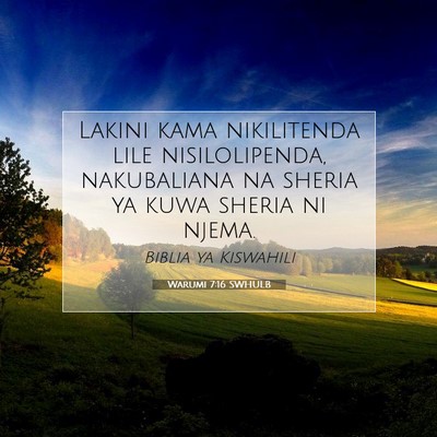 Picture 07 - Warumi 7:16 SWHULB - Lakini kama nikilitenda lile nisilolipenda, - Bible Verse Picture