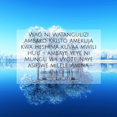 Picture 07 - Warumi 9:5 SWHULB - Wao ni watangulizi ambako Kristo amekuja kwa - Bible Verse Picture