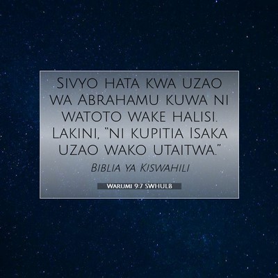 Picture 07 - Warumi 9:7 SWHULB - Sivyo hata kwa uzao wa Abrahamu kuwa ni watoto - Bible Verse Picture