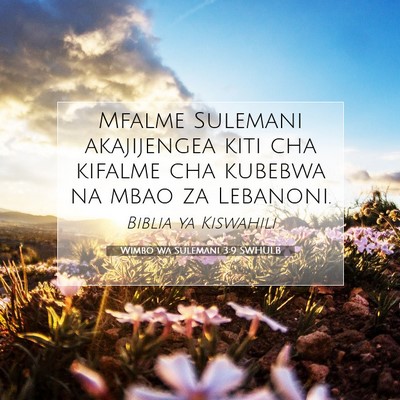 Picture 07 - Wimbo wa Sulemani 3:9 SWHULB - Mfalme Sulemani akajijengea kiti cha kifalme cha - Bible Verse Picture
