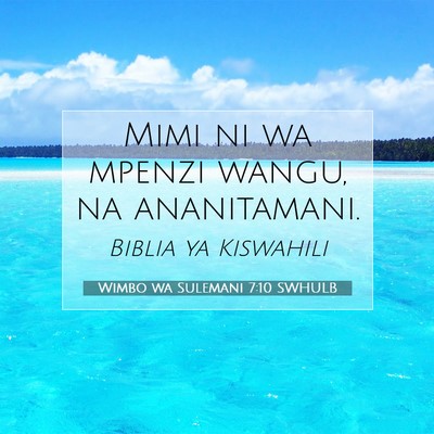 Picture 07 - Wimbo wa Sulemani 7:10 SWHULB - Mimi ni wa mpenzi wangu, na - Bible Verse Picture