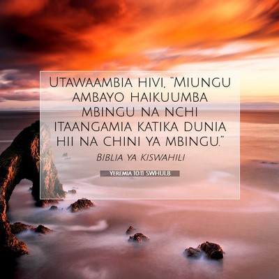 Picture 07 - Yeremia 10:11 SWHULB - Utawaambia hivi, “Miungu ambayo haikuumba - Bible Verse Picture