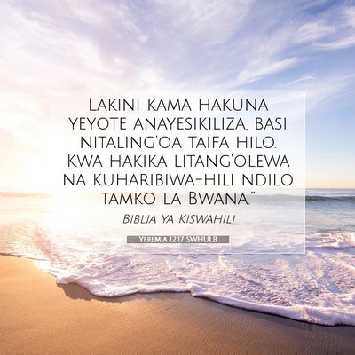 Picture 07 - Yeremia 12:17 SWHULB - Lakini kama hakuna yeyote anayesikiliza, basi - Bible Verse Picture
