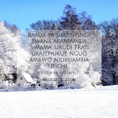 Picture 07 - Yeremia 13:6 SWHULB - Baada ya siku nyingi, Bwana akaniambia, - Bible Verse Picture
