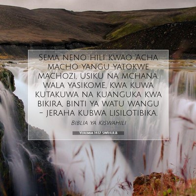 Picture 07 - Yeremia 14:17 SWHULB - Sema neno hili kwao 'Acha macho yangu yatokwe - Bible Verse Picture
