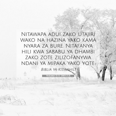 Picture 07 - Yeremia 15:13 SWHULB - Nitawapa adui zako utajiri wako na hazina yako - Bible Verse Picture