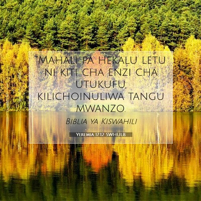 Picture 07 - Yeremia 17:12 SWHULB - “Mahali pa hekalu letu ni kiti cha enzi cha - Bible Verse Picture