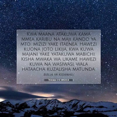 Picture 07 - Yeremia 17:8 SWHULB - Kwa maana atakuwa kama mmea karibu na maji kando - Bible Verse Picture