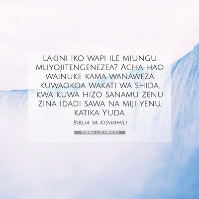Picture 07 - Yeremia 2:28 SWHULB - Lakini iko wapi ile miungu mliyojitengenezea? - Bible Verse Picture