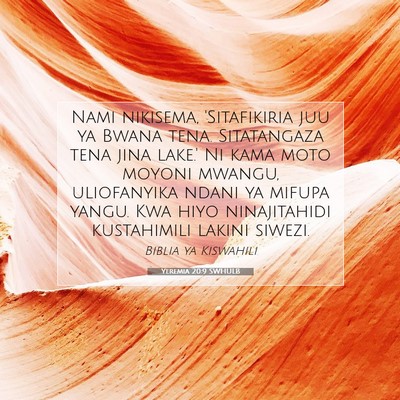 Picture 07 - Yeremia 20:9 SWHULB - Nami nikisema, 'Sitafikiria juu ya Bwana tena. - Bible Verse Picture
