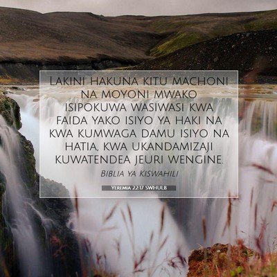 Picture 07 - Yeremia 22:17 SWHULB - Lakini hakuna kitu machoni na moyoni mwako - Bible Verse Picture