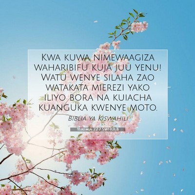 Picture 07 - Yeremia 22:7 SWHULB - Kwa kuwa nimewaagiza waharibifu kuja juu yenu! - Bible Verse Picture