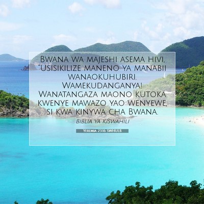 Picture 07 - Yeremia 23:16 SWHULB - Bwana wa majeshi asema hivi, “Usisikilize - Bible Verse Picture