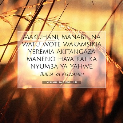 Picture 07 - Yeremia 26:7 SWHULB - Makuhani, manabii, na watu wote wakamsikia - Bible Verse Picture