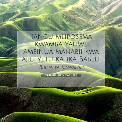 Picture 07 - Yeremia 29:15 SWHULB - Tangu mliposema kwamba Yahwe ameinua manabii kwa - Bible Verse Picture