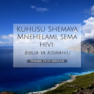 Picture 07 - Yeremia 29:24 SWHULB - Kuhusu Shemaya Mnehelami, sema - Bible Verse Picture