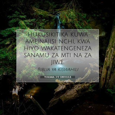 Picture 07 - Yeremia 3:9 SWHULB - Hukusikitika kuwa ameinajisi nchi, kwa hiyo - Bible Verse Picture