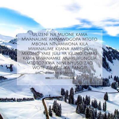 Picture 07 - Yeremia 30:6 SWHULB - Ulizeni na muone kama mwanaume anamwogopa mtoto. - Bible Verse Picture