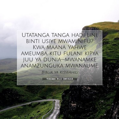 Picture 07 - Yeremia 31:22 SWHULB - Utatanga tanga hadi lini, binti usiye mwaminifu? - Bible Verse Picture
