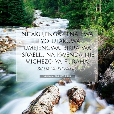Picture 07 - Yeremia 31:4 SWHULB - Nitakujenga tena kwa hiyo utakuwa umejengwa, - Bible Verse Picture
