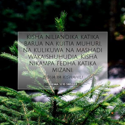 Picture 07 - Yeremia 32:10 SWHULB - Kisha niliandika katika barua na kuitia muhuri, - Bible Verse Picture