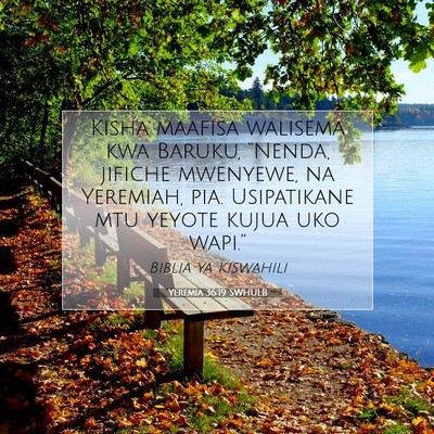 Picture 07 - Yeremia 36:19 SWHULB - Kisha maafisa walisema kwa Baruku, “Nenda, - Bible Verse Picture