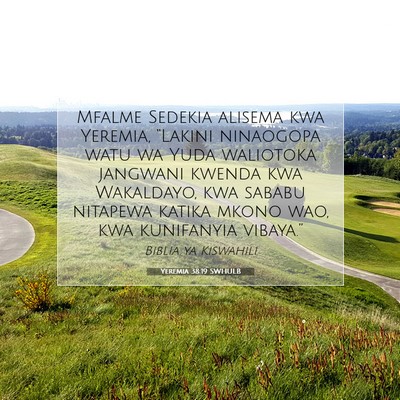 Picture 07 - Yeremia 38:19 SWHULB - Mfalme Sedekia alisema kwa Yeremia, “Lakini - Bible Verse Picture