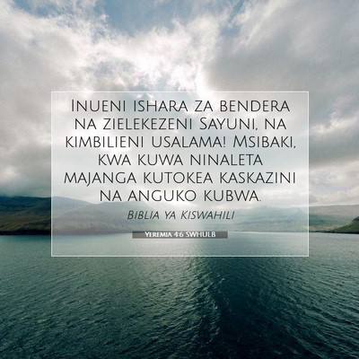 Picture 07 - Yeremia 4:6 SWHULB - Inueni ishara za bendera na zielekezeni Sayuni, - Bible Verse Picture