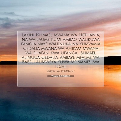 Picture 07 - Yeremia 41:2 SWHULB - Lakini Ishmael mwana wa Nethania, na wanaume kumi - Bible Verse Picture