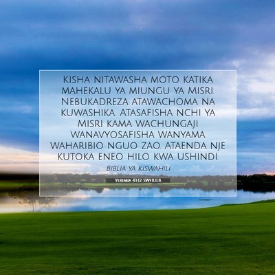 Picture 07 - Yeremia 43:12 SWHULB - Kisha nitawasha moto katika mahekalu ya miungu ya - Bible Verse Picture