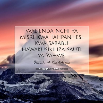 Picture 07 - Yeremia 43:7 SWHULB - Walienda nchi ya Misri, kwa Tahpanhesi, kwa - Bible Verse Picture