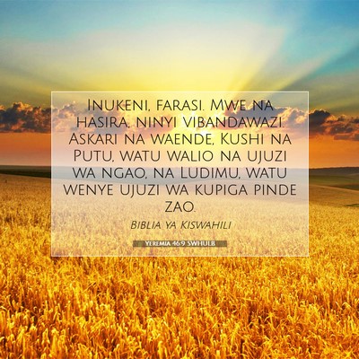 Picture 07 - Yeremia 46:9 SWHULB - Inukeni, farasi. Mwe na hasira, ninyi - Bible Verse Picture