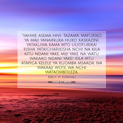 Picture 07 - Yeremia 47:2 SWHULB - “Yahwe asema hivi: Tazama, mafuriko ya maji - Bible Verse Picture
